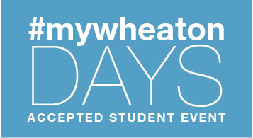 #mywheaton Days - Accepted Student Event